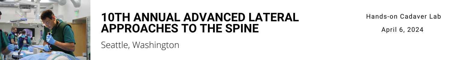 10th Annual Advanced Lateral Approaches to the Spine 2024 Banner